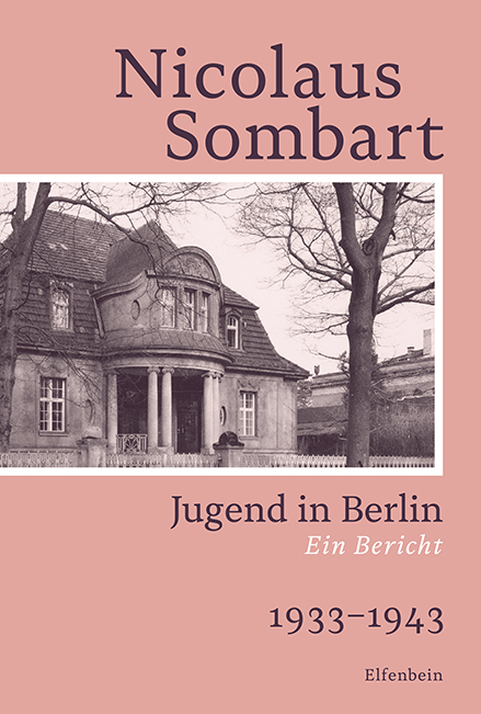 Nicolaus Sombart: Jugend in Berlin. Ein Bericht. 1933–1943